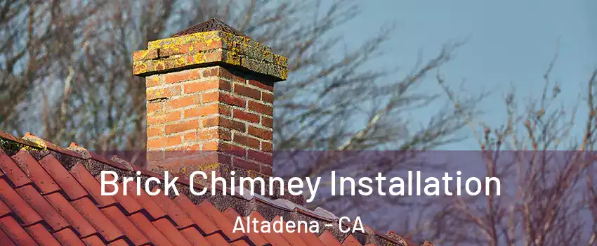  Brick Chimney Installation Altadena - CA