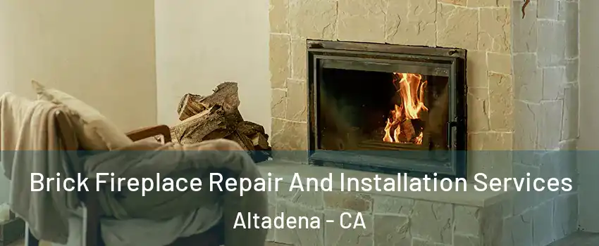  Brick Fireplace Repair And Installation Services Altadena - CA