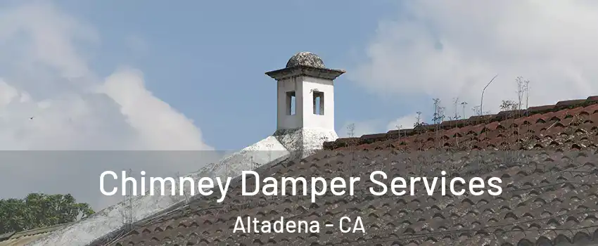  Chimney Damper Services Altadena - CA