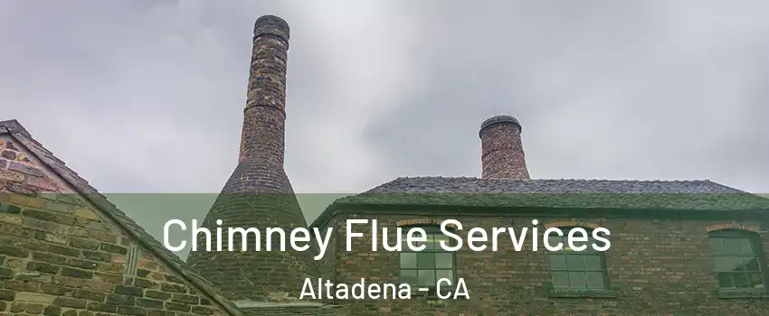  Chimney Flue Services Altadena - CA