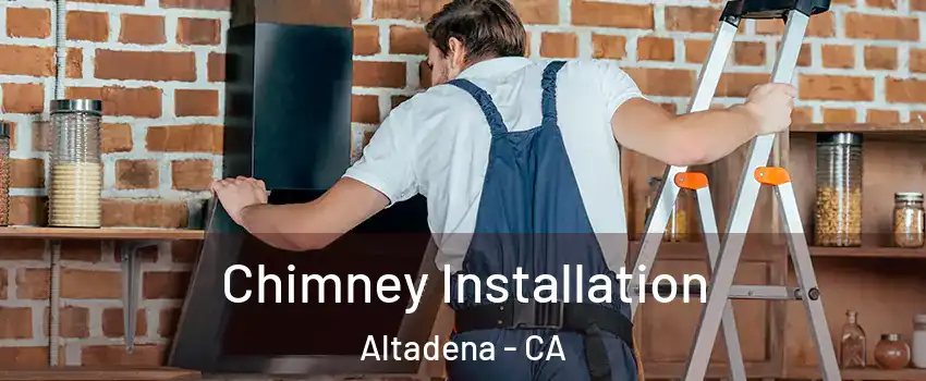  Chimney Installation Altadena - CA