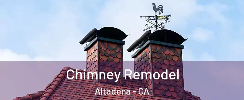  Chimney Remodel Altadena - CA
