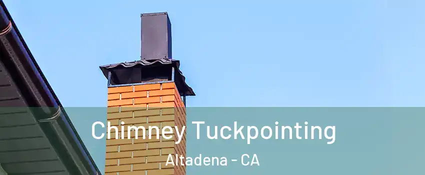  Chimney Tuckpointing Altadena - CA