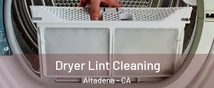  Dryer Lint Cleaning Altadena - CA