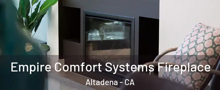  Empire Comfort Systems Fireplace Altadena - CA