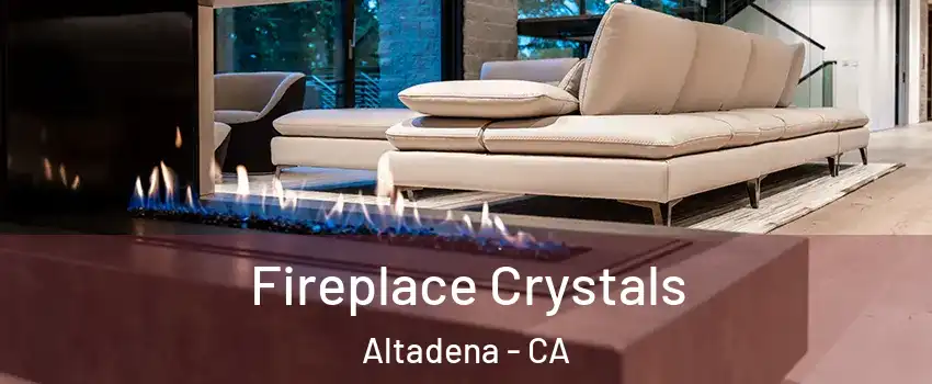  Fireplace Crystals Altadena - CA