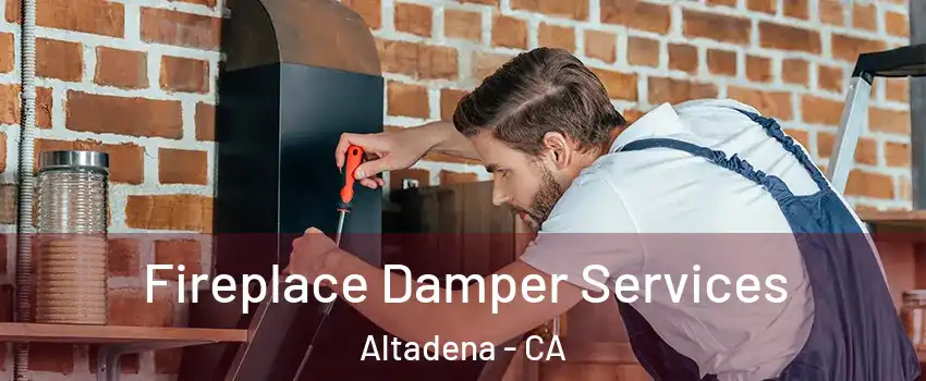  Fireplace Damper Services Altadena - CA