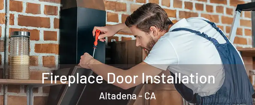  Fireplace Door Installation Altadena - CA