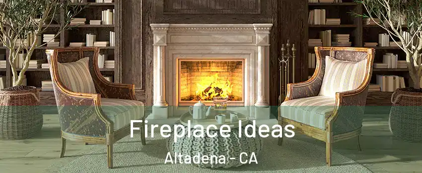  Fireplace Ideas Altadena - CA