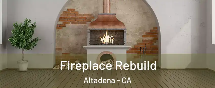  Fireplace Rebuild Altadena - CA