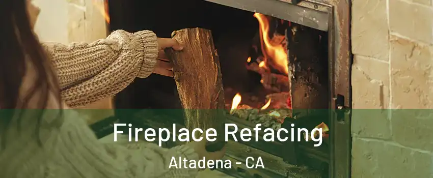  Fireplace Refacing Altadena - CA