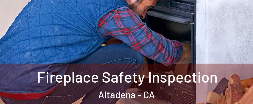  Fireplace Safety Inspection Altadena - CA