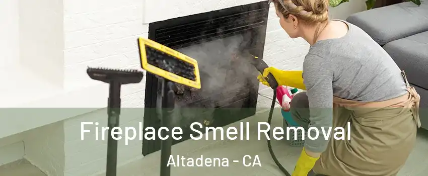  Fireplace Smell Removal Altadena - CA