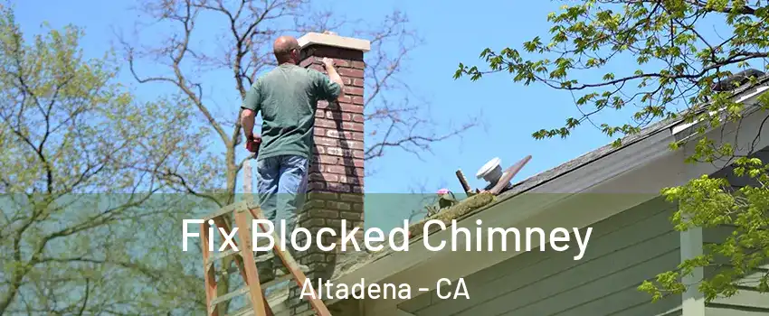  Fix Blocked Chimney Altadena - CA