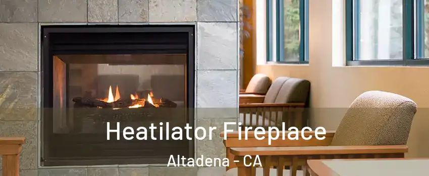  Heatilator Fireplace Altadena - CA