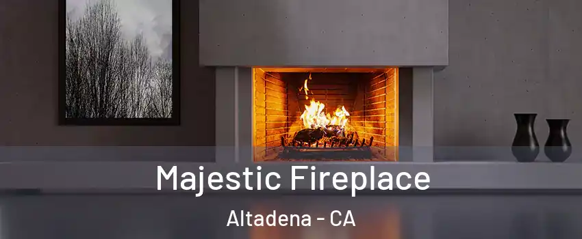  Majestic Fireplace Altadena - CA