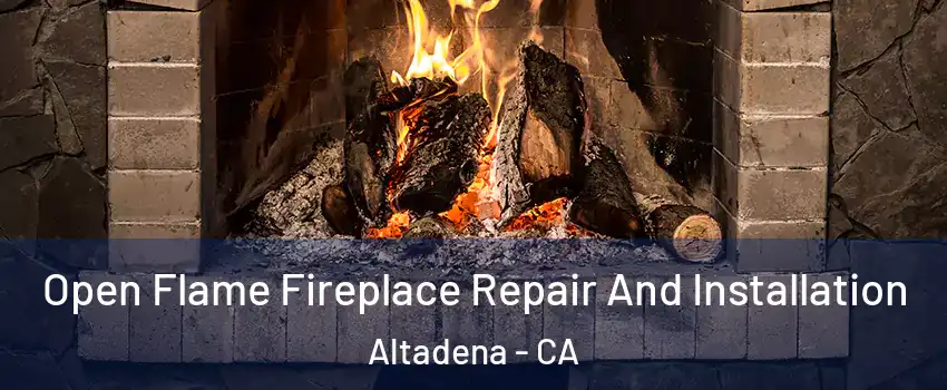 Open Flame Fireplace Repair And Installation Altadena - CA
