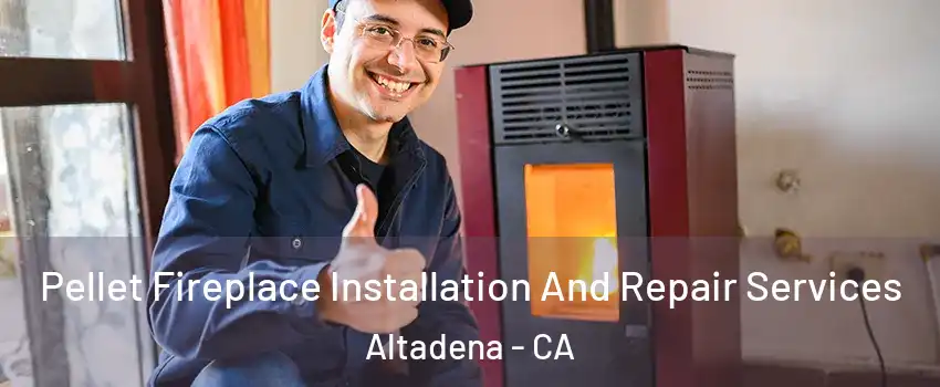  Pellet Fireplace Installation And Repair Services Altadena - CA