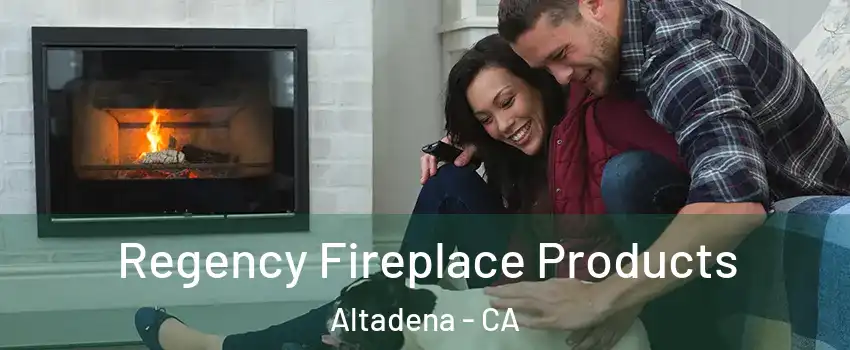  Regency Fireplace Products Altadena - CA
