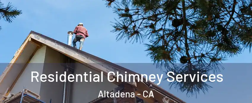  Residential Chimney Services Altadena - CA