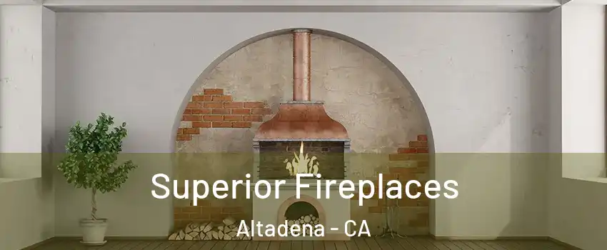  Superior Fireplaces Altadena - CA