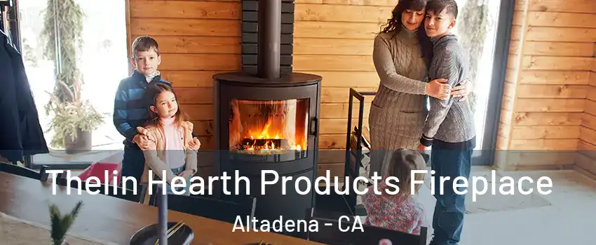  Thelin Hearth Products Fireplace Altadena - CA