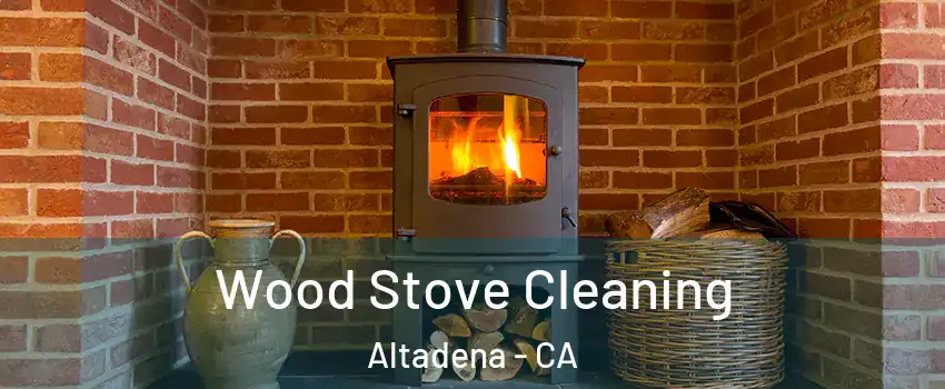  Wood Stove Cleaning Altadena - CA